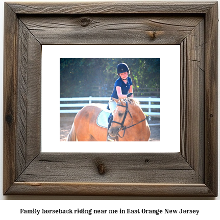 family horseback riding near me in East Orange, New Jersey